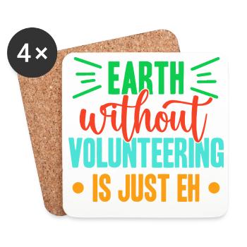 Volunteer Appreciation Earth Without Is Just Eh - Untersetzer (4er-Set) - Weiß - Vorne