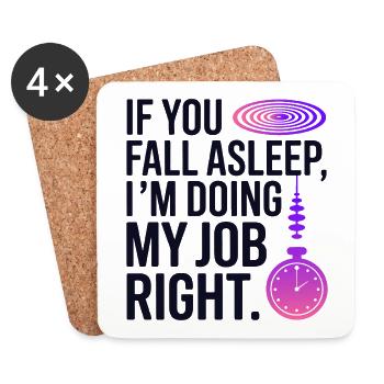 Hypnotist If You Fall Asleep Job Right Profession - Coasters (set of 4) - white - Front