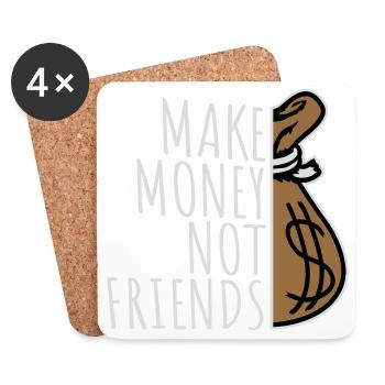 Gagne de l’argent, pas des amis, slogan Slogan - Dessous de verre (lot de 4) - blanc - Devant