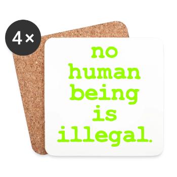 no numan being is illegal No one is illegal - Coasters (set of 4) - white - Front