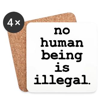 no numan being is illegal No one is illegal - Coasters (set of 4) - white - Front