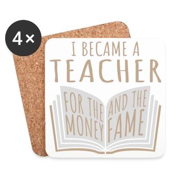 I Became Teacher for the Money and Fame Witz Logo - Untersetzer (4er-Set) - Weiß - Vorne