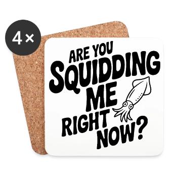 Are You Squidding Me Right Now? - Coasters (set of 4) - white - Front
