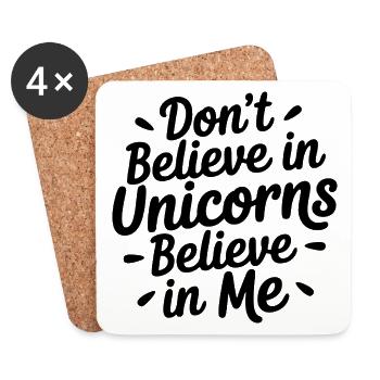 Don't believe in unicorns - Believe in me - Coasters (set of 4) - white - Front