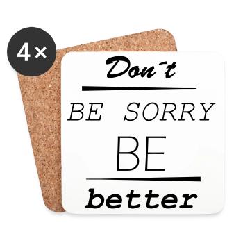 Don’t be sorry, be better - Untersetzer (4er-Set) - Weiß - Vorne