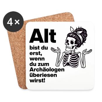 YOU ARE ONLY OLD, ARCHAEOLOGIST. PENSIONERS. FUNNY FUN - Coasters (set of 4) - white - Front