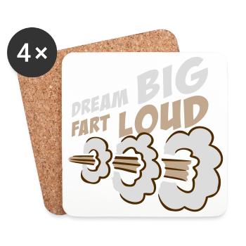 Dream Big Fart Loud Lustig Motivational Spruch - Untersetzer (4er-Set) - Weiß - Vorne
