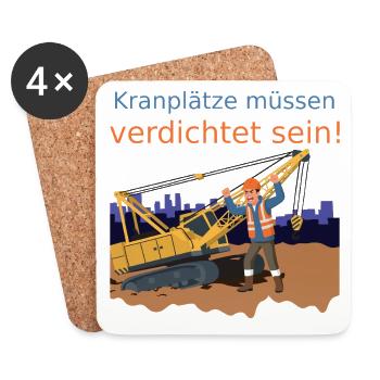 Kranplätze müssen verdichtet sein! (Nr.2) - Untersetzer (4er-Set) - Weiß - Vorne