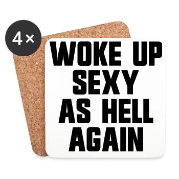 Woke up sexy as hell again – Funny, s - Coasters (set of 4) - white - Front