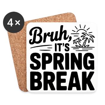 Bruh, It's Spring Break - Coasters (set of 4) - white - Front