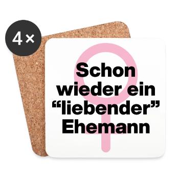 SCHON WIEDER EIN "LIEBENDER" EHEMANN! ♀️GIRL POWER - Untersetzer (4er-Set) - Weiß - Vorne