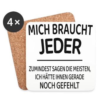 Mich braucht jeder lustiger Spruch Shirt - Untersetzer (4er-Set) - Weiß - Vorne