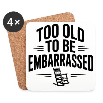 Too Old To Be Embarrassed - Coasters (set of 4) - white - Front