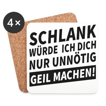 Schlank Würde Ich Dich Nur Unnötig Geil Machen  - Untersetzer (4er-Set) - Weiß - Vorne