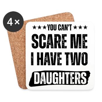 You Can't Scare Me, I Have two Daughters - Coasters (set of 4) - white - Front
