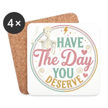 Have The Day You Deserve - Untersetzer (4er-Set) - Weiß - Vorne
