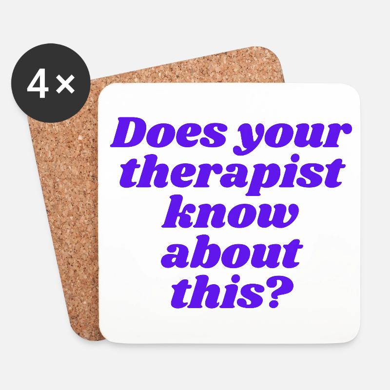 Does your therapist know about this? - Untersetzer (4er-Set) - Weiß