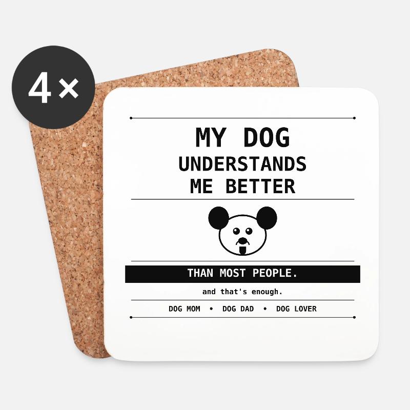 My Dog Understands Me Better Than People - Untersetzer (4er-Set) - Weiß