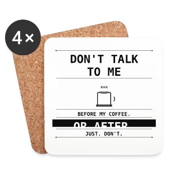 Don't Talk To Me Before Or After Coffee. - Coasters (set of 4) - white - Front