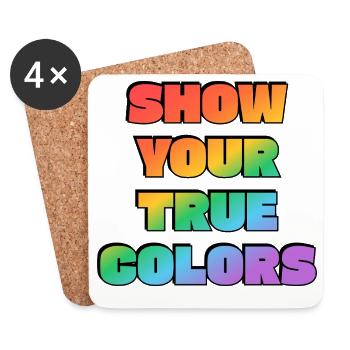 Show your true colors LGBT pride gay ally rainbow  - Coasters (set of 4) - white - Front