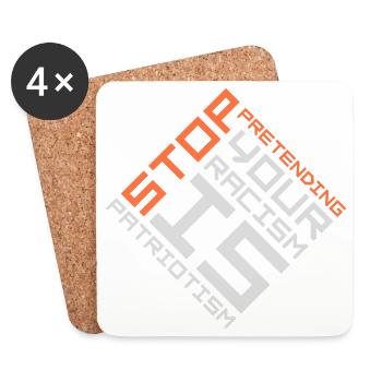 Stop Pretending Your Racism Is Patriotism Politics - Coasters (set of 4) - white - Front