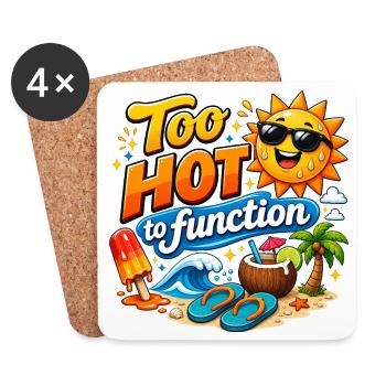 Too Hot to Function Summer T-Shirt Design - Coasters (set of 4) - white - Front