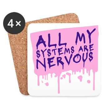 All My Systems Are Nervous Funny Fear Nerd Logo - Coasters (set of 4) - white - Front