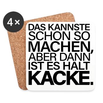 Kannste So Machen Dann Ist Es Kacke - Untersetzer (4er-Set) - Weiß - Vorne