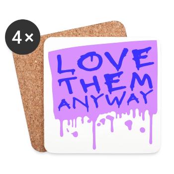 Love Them Anyway Inspirational Unconditional Love - Coasters (set of 4) - white - Front