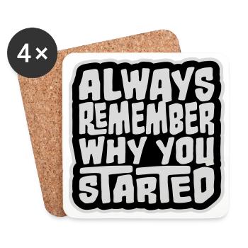 Always Remember Why You Started Motivation Spruch - Untersetzer (4er-Set) - Weiß - Vorne