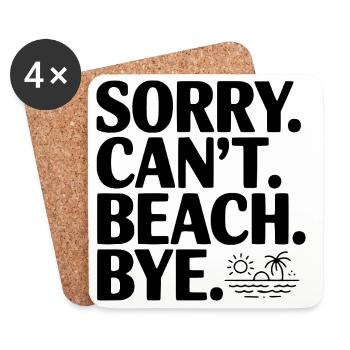 Sorry. Can't. Beach. Bye. - Coasters (set of 4) - white - Front