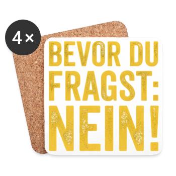 Spruch Bevor du fragst Nein - Untersetzer (4er-Set) - Weiß - Vorne