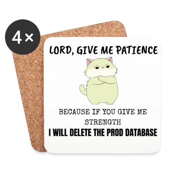 Lord Give Me Patience Prod Database IT Cat - Coasters (set of 4) - white - Front