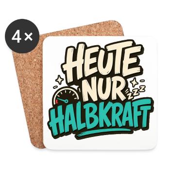 HEUTE NUR HALBKRAFT - Untersetzer (4er-Set) - Weiß - Vorne