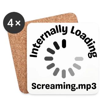Internally Loading Screaming.mp3 Funny Loading  - Coasters (set of 4) - white - Front