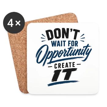Dont wait for Opportunity create it - Untersetzer (4er-Set) - Weiß - Vorne