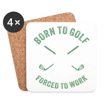 Born to Golf Forced to Work - Coasters (set of 4) - white - Front