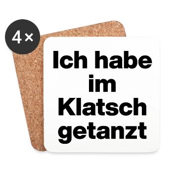 ICH HABE IM KLATSCH GETANZT, TANZEN, BEWEGUNG - Untersetzer (4er-Set) - Weiß - Vorne