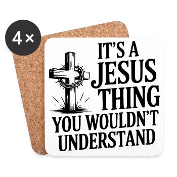 It's a Jesus Thing You Wouldn't Understand - Coasters (set of 4) - white - Front