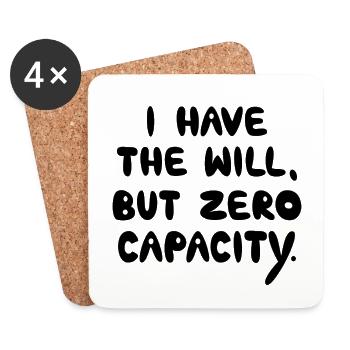 I Have The Will But Zero Capacity, Black - Coasters (set of 4) - white - Front
