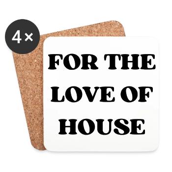 FOR THE LOVE OF HOUSE - Untersetzer (4er-Set) - Weiß - Vorne