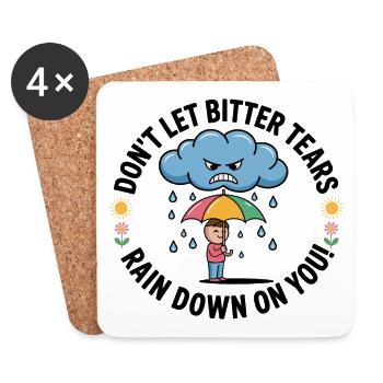 Don't Let Bitter Tears Rain Down On You - Coasters (set of 4) - white - Front
