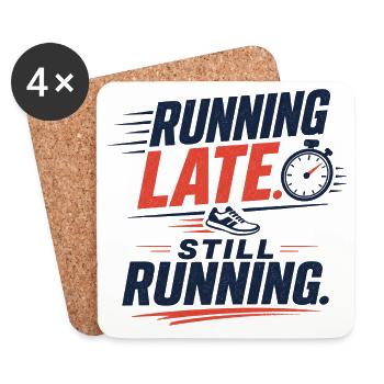 Running Late. Still Running. - Coasters (set of 4) - white - Front