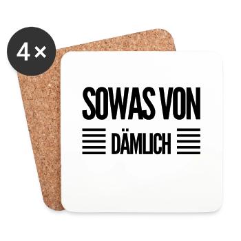 sowas von dämlich - Untersetzer (4er-Set) - Weiß - Vorne