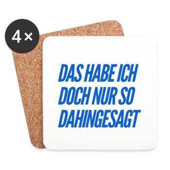 das habe ich nur so dahingesagt - Untersetzer (4er-Set) - Weiß - Vorne