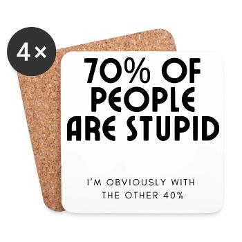 70% der Menschen sind dumm.... Humor # - Untersetzer (4er-Set) - Weiß - Vorne