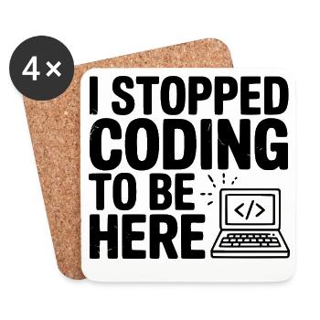 J’ai arrêté de coder pour être ici - Dessous de verre (lot de 4) - blanc - Devant