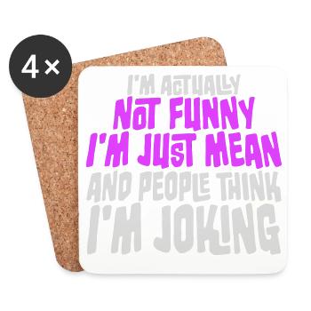 Not Funny Just Mean And People Think I'm Joking - Untersetzer (4er-Set) - Weiß - Vorne