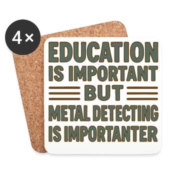 Education Important But Metal Detecting Is - Coasters (set of 4) - white - Front