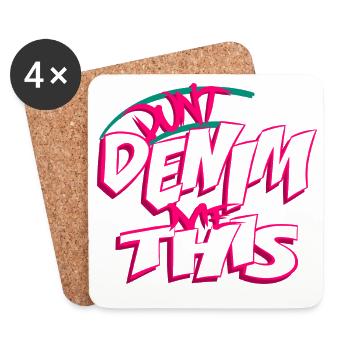 Verwandle mich nicht in eine Jeans. - Untersetzer (4er-Set) - Weiß - Vorne